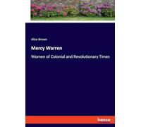 Mercy Warren: Women of Colonial and Revolutionary Times