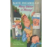 Mercy Watson Is Missing!: Tales from Deckawoo Drive, Volume Seven