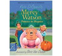 Mercy Watson: Princess In Disguise