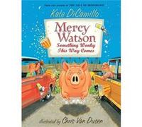 Mercy Watson Something Wonky this Way Comes by Kate DiCamillo & Illustrated by Chris Van Dusen Kate DiCamillo Illustrated by Chris Van Dusen (Auteur)