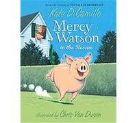 Mercy Watson to the Rescue, Mercy Watson Kate DiCamillo (Auteur)