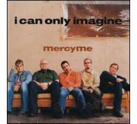 MercyMe - I Can Only Imagine