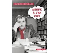 Merde à l'an 2000 - Alphonse Boudard - Le Dilettante - broché - Roman
