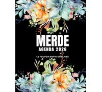 Merde Agenda 2026, Le foutoir enfin organisé: Organiseur 2026 quotidien, hebdomadaire et mensuel pour filles et femmes - pour planifier son temps et ... à colorier pour la détente et la créativité.