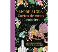 Merde alors ! Cartes de voeux à colorier 20 messages grossiers à prendre avec humour - Collectif - Chantecler - broché - Livre-jeu