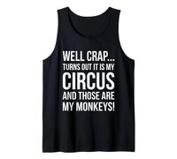 Merde, il s'avère Que C'est Mon Cirque et Que ce sont Mes singes Débardeur