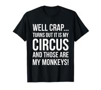 Merde, il s'avère Que C'est Mon Cirque et Que ce sont Mes singes T-Shirt