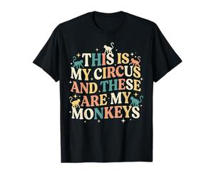 Merde, il s'avère Que C'est Mon Cirque et Que ce sont Mes singes T-Shirt
