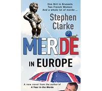 Merde in Europe: Stephen Clarke
