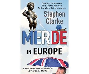Merde in Europe: Stephen Clarke