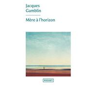 Mère à l'horizon - Jacques Gamblin - Pocket - Poche - Roman
