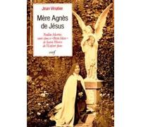 Mere agnes de jesus - Pauline Martin soeur aînée et petite mère de sainte Thérèse de l'Enfant-Jésus - Guy Gaucher - Cerf - Livre