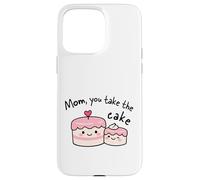 Mère avec Inscription « Mom You Take The Cake » Coque pour iPhone 15 Pro Max
