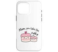Mère avec Inscription « Mom You Take The Cake » Coque pour iPhone 16 Pro Max