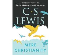 C. S. Lewis – Mere Christianity – C. S. Lewis Signature Classic – Broché