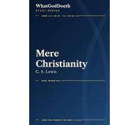 Mere Christianity Study Guide: A Workbook and Study Aid