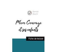 Mère Courage et ses enfants de Bertold Brecht (fiche de lecture et analyse complète de l'oeuvre)