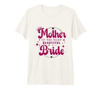Mère de la Plus Belle mariée, fête prénuptiale T-Shirt Haut de Gamme