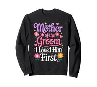 Mère du marié I Loved Him First Shirt Femme Sweatshirt