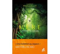 Mère - Edition collector: L'enseignement spirituel de la forêt amazonienne