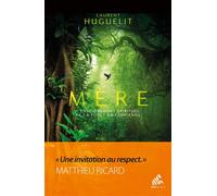 Mère - Edition collector L'enseignement spirituel de la forêt amazonienne - Laurent Huguelit - Mamaeditions - relié - Essai