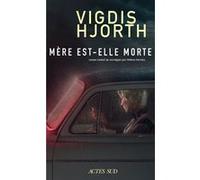 Mère est-elle morte - Vigdis Hjorth - Actes sud - broché - Roman
