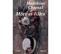 Mère et filles - Madeleine Chapsal - Fayard - broché - Livre