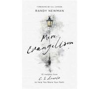 Mere Evangelism 10 Insights From C.S. Lewis to Help You Share Your Faith by Randy Newman Randy Newman (Auteur)