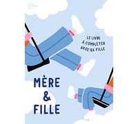 Mère & fille: Le livre à compléter avec sa fille