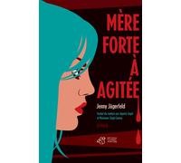 Mère forte à agitée - Jenny Jägerfeld - Thierry Magnier Eds - broché - Roman junior dès 9 ans