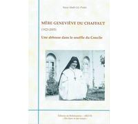 Mere genevieve du chaffaut Une abbesse dans le souffle du Concile - Gil-Paris Marie-Aleth - Abbaye De Bellefontaine - broché - Essai