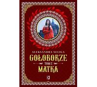 Mère. Golobor. Volume 2 - Aleksandra Seliga (Buch auf Polnisch)