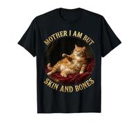 Mère, Je ne suis Que Skin and Bones Funny Fat Chonky Cat Me T-Shirt