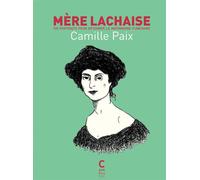 Mère Lachaise 100 portraits pour déterrer le matrimoine funéraire - Camille Paix - Cambourakis - cartonné - Bande dessinée