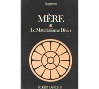 Mère - tome 1 - Le matérialisme divin Satprem (Auteur)