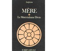 Mère - Le Matérialisme Divin