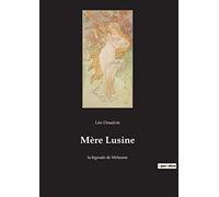 Mère Lusine: la légende de Mélusine