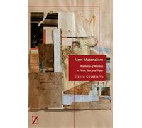 Mere Materialism: Aesthetics of Attrition in Paint, Text, and Paper