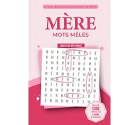 MÈRE - Mots Mêlés: 100 Puzzles uniquement avec le mot MÈRE. Un cadeau original à offrir à la meilleure MÈRE du monde.