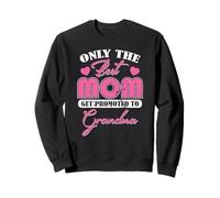 Mère « Only The Best Mom Get Promoted to Grandma » Sweatshirt