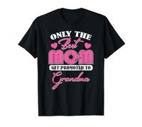 Mère « Only The Best Mom Get Promoted to Grandma » T-Shirt