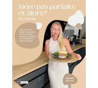 Mère pas parfaite et alors ? En cuisine Des recettes salées et sucrées pour toute la famille, certaines sont dédièes à mes proches ! - Vanessa Ovigny - Dashbook - broché - Guide