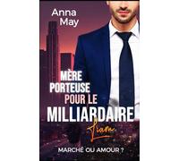 Mère Porteuse pour le Milliardaire: Marché ou Amour ?