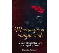 Mere Rang Mein Rangne Wali: A Story of Unspoken Love and Lingering Hope