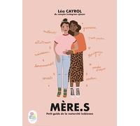Mère.s: Petit guide de la maternité lesbienne