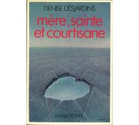 Mère, sainte et courtisane