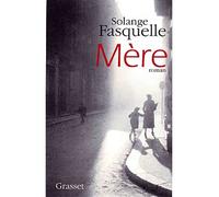Mère - Solange Fasquelle - Grasset - broché - Roman