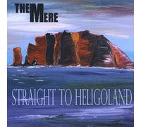 Mere - Straight to Heligoland