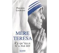 Mère Teresa, Ce Qu'elle N'a Pas Dit