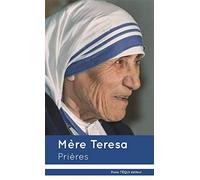 Mère Teresa - Prières - (nouvelle édition)